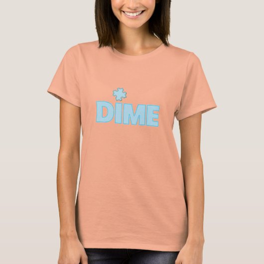 Dime Piece T - Shirt (Vorderseite)