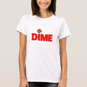 Dime Piece T - Shirt