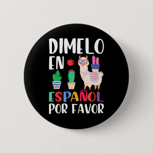 Dimelo En Espanol Bilingual Llama Spanish Teacher Button