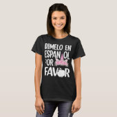 Dimelo En Espanol Bilingual Unicorn Spanish Teache T-Shirt (Vorne ganz)