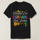Dimelo En Espanol Por Gefallen Spanischer Lehrer A T-Shirt (Design vorne)