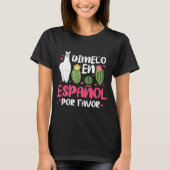 Dimelo En Espanol Spanischer Lehrer T-Shirt (Vorderseite)