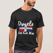 Dimelo Ke Lo Ke Dominikanische Republik T-Shirt (Vorderseite)