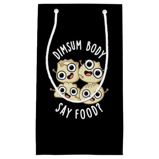 Dimsum Body Say Food Funny Dimsum Pub Dark BG Kleine Geschenktüte (Vorderseite)