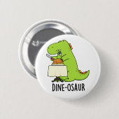 Dine-osaur Funny Dinosaur Pun Button (Vorne & Hinten)