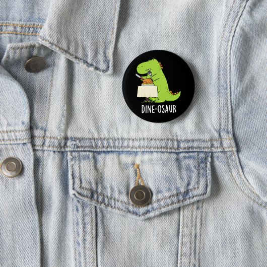 Dine osaur Funny Dinosaur Pun Dark BG Button (Beispiel)