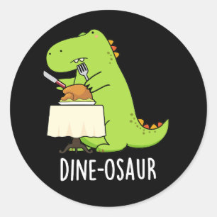 Dine osaur Funny Dinosaur Pun Dark BG Runder Aufkleber