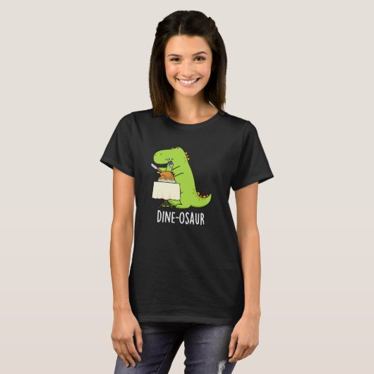 Dine osaur Funny Dinosaur Pun Dark BG T-Shirt (Vorne ganz)