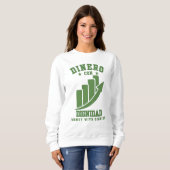 Dinero Con Dignidad Quiet Power Wealth Builders Sweatshirt (Vorne ganz)