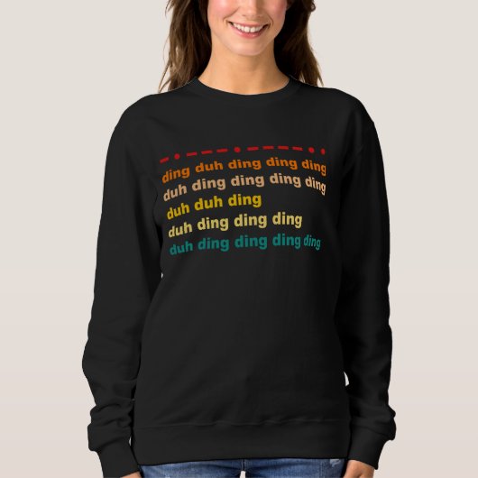 Ding Duh Ding Ding Ding Duh Ding Duh Duh Ding Funn Sweatshirt (Vorderseite)