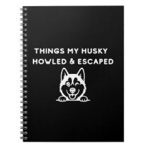 Dinge, bei denen mein Husky heulte und entkam