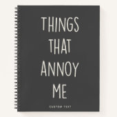 Dinge, die Annoy Me Funny Custom Funny Notebook Notizblock (Vorderseite)