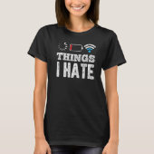 Dinge, die ich Hasse Computer Programmer Grap T-Shirt (Vorderseite)