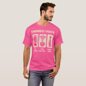 Dinge, die ich hasse Funny Bowler Zehn Button Spar T-Shirt (Vorne ganz)