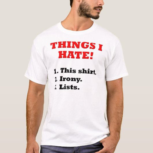 Dinge, die ich hasse Funny T - Shirt (Vorderseite)