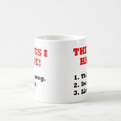 Dinge, die ich hasse Ironic Funny Mug Kaffeetasse (Mittel)