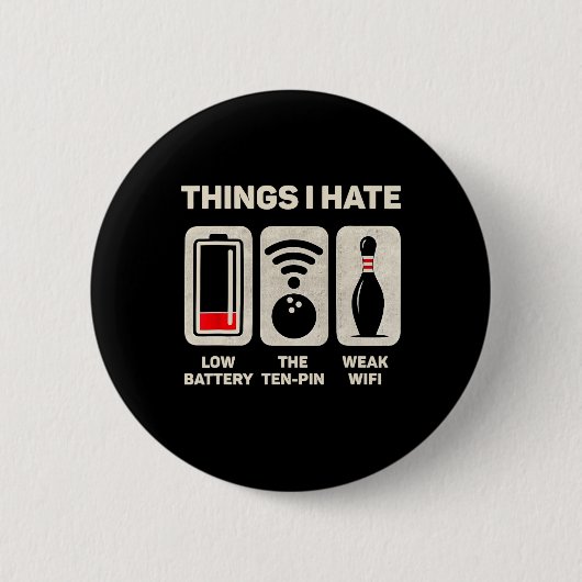 Dinge, die ich hasse Lustiger Bowler Zehn Pin Spar Button (Vorderseite)
