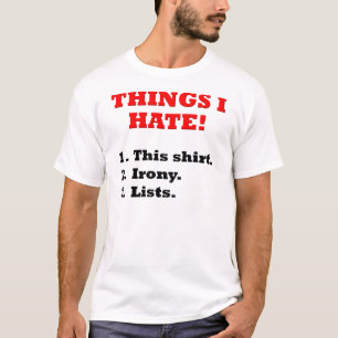 Dinge, die ich hasse, lustiges T-Shirt