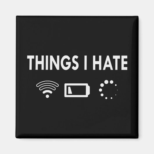 Dinge, die ich hasse magnet (Vorne)