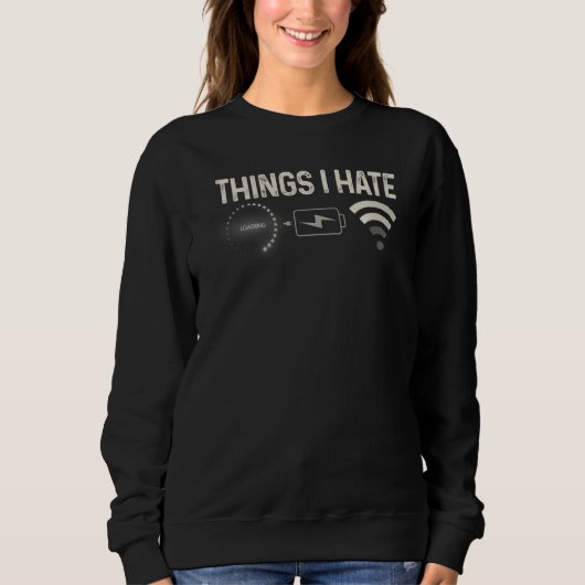 Dinge, die ich hasse Programmierer Gamer Computer Sweatshirt (Vorderseite)