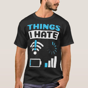 Dinge, die ich Hate Programmierer Gamer Computer N T-Shirt