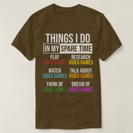 Dinge, die ich in der Freizeit Video Game Funny Ga T-Shirt (Design vorne)