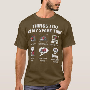 Dinge, die ich in meinem Freizeit-Laufwerk Trucks  T-Shirt