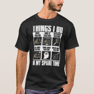 Dinge, die ich in meinem Freizeit Traktor Bauer 1 T-Shirt