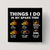 Dinge, die ich in meinem Freizeit-Traktor mache Button (Vorderseite)