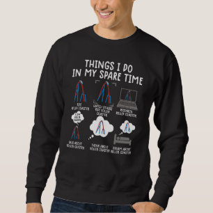 Dinge, die ich in meiner Freizeit Achterbahn Thema Sweatshirt