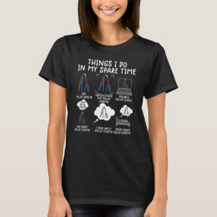 Dinge, die ich in meiner Freizeit Achterbahn-Theme T-Shirt