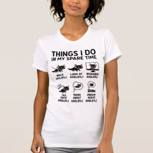 Dinge, die ich in meiner Freizeit als Axolotl-Hobb T-Shirt
