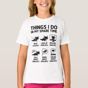Dinge, die ich in meiner Freizeit als Axolotl-Hobb T-Shirt