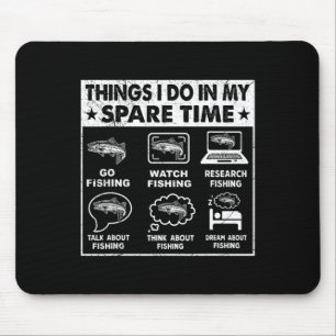 Dinge, die ich in meiner Freizeit angeln Funny 1 Mousepad
