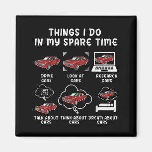 Dinge, die ich in meiner Freizeit Auto - Funny Car Magnet