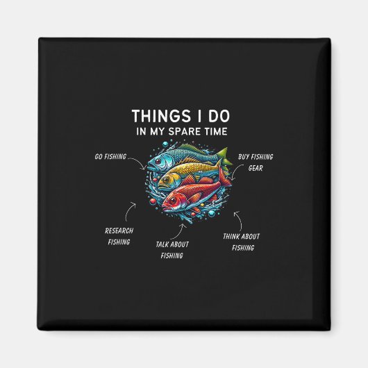 Dinge, die ich in meiner Freizeit Funny Fishing 3 Magnet (Vorne)