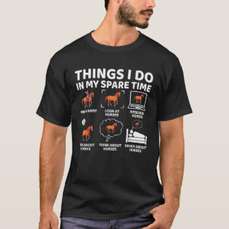 Dinge, die ich in meiner Freizeit Funny Horse Love T-Shirt