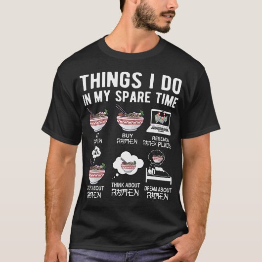 Dinge, die ich in meiner Freizeit Funny Ramen Nood T-Shirt (Vorderseite)