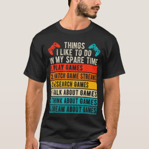 Dinge, die ich in meiner Freizeit gerne tue Gamer T-Shirt