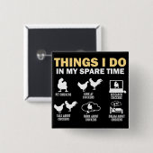 Dinge, die ich in meiner Freizeit Hühner tue Button (Vorne & Hinten)