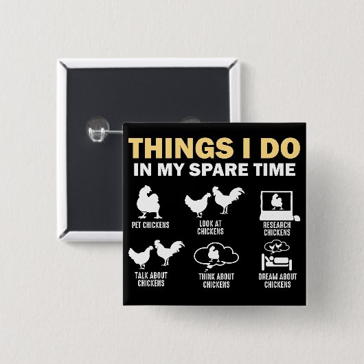 Dinge, die ich in meiner Freizeit Hühner tue Button (Vorne & Hinten)