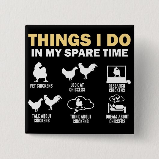 Dinge, die ich in meiner Freizeit Hühner tue Button (Vorderseite)
