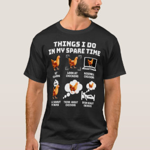 Dinge, die ich in meiner Freizeit Hühnerroster ma T-Shirt