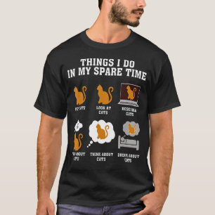 Dinge, die ich in meiner Freizeit Katzen Katzen T-Shirt