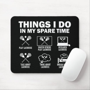 Dinge, die ich in meiner Freizeit Lacrosse mache Mousepad