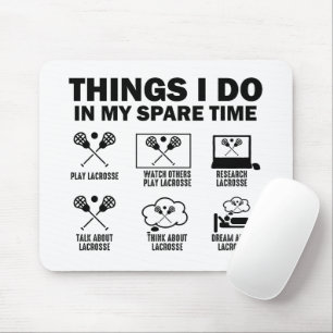 Dinge, die ich in meiner Freizeit Lacrosse mache Mousepad