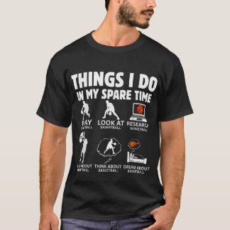 Dinge, die ich in meiner Freizeit lustig Basketbal T-Shirt