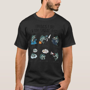 Dinge, die ich in meiner Freizeit lustig mache T-Shirt