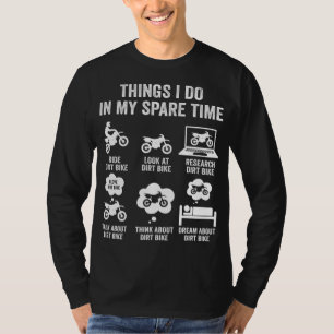 Dinge, die ich in meiner Freizeit lustige Dirt Bik T-Shirt