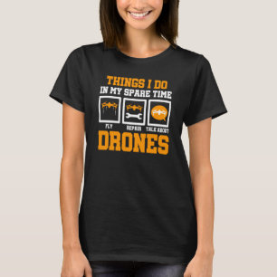 Dinge, die ich in meiner Freizeit mache Drohnenfli T-Shirt